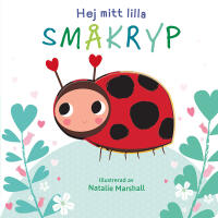 Hej mitt lilla sm&aring;kryp