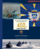 400 &aring;r i torrt och v&aring;tt - Nylands brigad