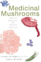 Medicinal mushrooms - ancient remedies for modern ailments