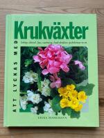 Att lyckas med krukv&auml;xter : [ink&ouml;p, sk&ouml;tsel, ljus, vattning, hydrokultur, sjukdomar m.m.]