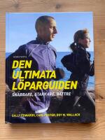 Den ultimata l&ouml;parguiden : snabbare, starkare, b&auml;ttre