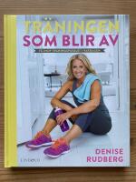 Tr&auml;ningen som blir av : f&aring; ihop tr&auml;ningspusslet i vardagen