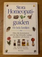 Stora homeopatiguiden f&ouml;r hela familjen : hitta din konstitution och l&auml;r d