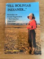 Till Bolivias indianer-" : ber&auml;ttelsen om svensk pingstmission i "Syd-Ameri