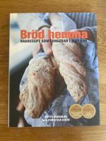 Br&ouml;d hemma : bakrecept som fungerar i ditt k&ouml;k