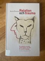 Relation och trauma : En bruksbok om m&ouml;tet mellan hj&auml;lpare och offer f&ouml;r sexuella &ouml;vergrepp