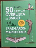 50 s&auml;tt att &ouml;verlista en snigel och andra tr&auml;dg&aring;rdsmarod&ouml;rer