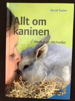 Allt om kaninen : handbok om ditt husdjur