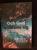 Och Gud &auml;ndrade sig : f&ouml;r att hans folk v&aring;gade be