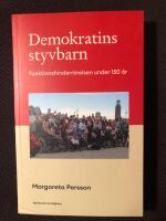 Demokratins styvbarn : funktionshinderr&ouml;relsen under 150 &aring;r