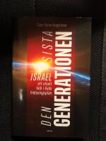 Den sista generationen : Israel - ett utvalt folk i Guds fr&auml;lsningsplan