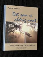 Det som vi aldrig anat : om f&ouml;rsoning med livet och d&ouml;den - sonettkransar.