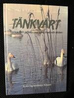 T&auml;nkv&auml;rt. Tankar och reflektioner kring livet och d&ouml;den. 