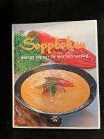 Soppboken : h&auml;rliga soppor f&ouml;r fest och vardag