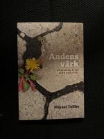 Andens v&auml;rk : p&aring; spaning efter sann andlighet