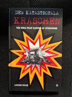 Den katastrofala kraschen : v&aring;r resa fr&aring;n randen av avgrunden
