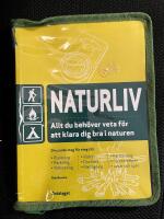 Naturliv : allt du beh&ouml;ver veta f&ouml;r att klara dig bra i naturen