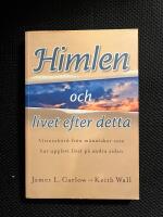 Himlen och livet efter detta : vittnesb&ouml;rd fr&aring;n m&auml;nniskor som har upplevt livet p&aring; den andra sidan
