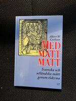 Med m&aring;tt m&auml;tt : svenska och utl&auml;ndska m&aring;tt genom tiderna