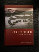 Forbönder - förr och nu - en beskrivning av den gamla forbondekulturen och hur arvet har bevarats av en nutida forbondeförening