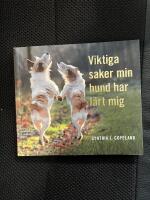 Viktiga saker min hund har l&auml;rt mig