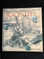 Slagf&auml;ltet : om bataljen vid Landskrona 1677 och fynden fr&aring;n den f&ouml;rsta arkeologiska unders&ouml;kningen av ett svenskt slagf&auml;lt