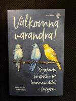 V&auml;lkomna varandra : bejakande perspektiv p&aring; homosexualitet i frikyrkan