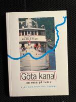 G&ouml;ta kanal : en resa p&aring; tv&auml;rs
