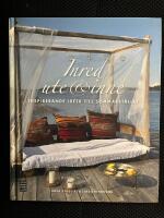 Inred ute & inne : inspirerande id&eacute;er till sommarst&auml;llet