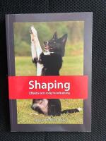 Shaping : effektiv och rolig hundtr&auml;ning