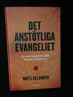 Det anst&ouml;tliga evangeliet : om den kontroversiella k&auml;rnan i kristen tro