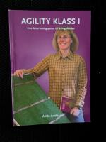Agility klass I : fr&aring;n f&ouml;rsta tr&auml;ningspasset till t&auml;vlingsdebuten