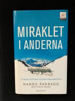 Miraklet i Anderna : mina sjuttiotv&aring; dagar i bergen och den l&aring;nga f&auml;rden hem