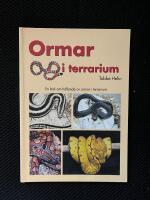 Ormar i terrarium : en bok om ormar i terrarium med tips och r&aring;d om anskaffning, val av orm, terrarieteknik, sjukdomar, k&ouml;nsbest&auml;mning