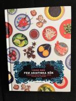 Fem asiatiska k&ouml;k : vardagsmat fr&aring;n Kina, Korea, Japan, Vietnam och Thailand