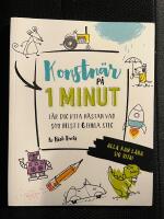 Konstn&auml;r p&aring; 1 minut : l&auml;r dig rita n&auml;stan vad som helst i 6 enkla steg