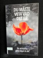 Du m&aring;ste veta vad det &auml;r f&ouml;r att kunna g&ouml;ra n&aring;got &aring;t det