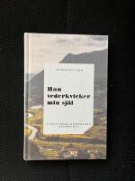 Han vederkvicker min sj&auml;l : finn styrkan i Herrens b&ouml;n och psalm 23