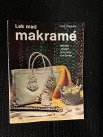 Lek med makram&eacute; : hemma, i skolan, p&aring; kursen, som terapi