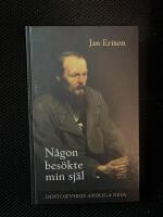 N&aring;gon bes&ouml;kte min sj&auml;l : Dostojevskijs andliga resa