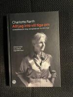 Allt jag inte vill tiga om : en ber&auml;ttelse om sorg, &ouml;vergrepp och tro mitt i livet