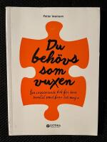 Du beh&ouml;vs som vuxen : en inspirerande bok f&ouml;r dina samtal med barn och unga