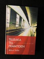 Tillbaka till framtiden : vad vi p&aring;st&aring;r, tror och vet om tidens slut