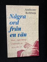 N&aring;gra ord fr&aring;n en v&auml;n Liten v&auml;gledning i konsten att styra ditt liv