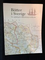 R&ouml;tter i Sverige : en v&auml;gledning f&ouml;r sl&auml;ktforskning i svenska arkiv