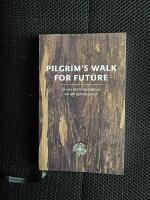 Pilgrim's walk for future - en resa mot klimatr&auml;ttvisa och mot hj&auml;rtats grund