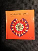 En v&auml;g med hj&auml;rta - fr&aring;n pilgrimsv&auml;gen till Santiago de compostela