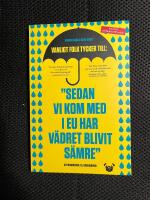 Sedan vi kom med i EU har v&auml;dret blivit s&auml;mre