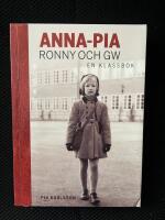 Anna-Pia, Ronny och GW : en klassbok