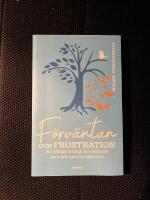 F&ouml;rv&auml;ntan och frustration; en biblisk teologi om helande som b&auml;r genom hela livet